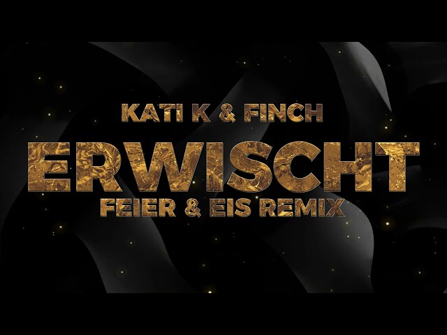 KATI K, FiNCH - Erwischt (FEIER & EIS Remix) [ 180 BPM ]