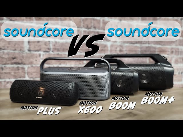 Soundcore Motion X600 vs Motion Plus, Motion Boom & Motion Boom Plus: All Motion Speakers Compared