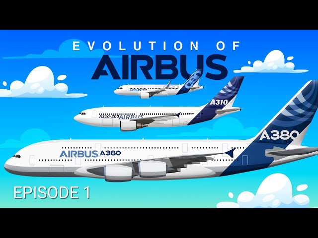 Evolution of Airbus (1/3): From Humble Origins to Beating Boeing