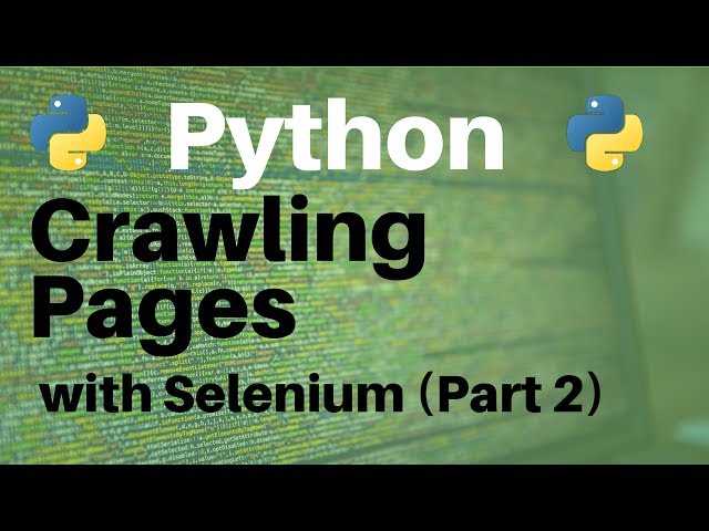 Crawling Pages with Selenium (Part 2/2)