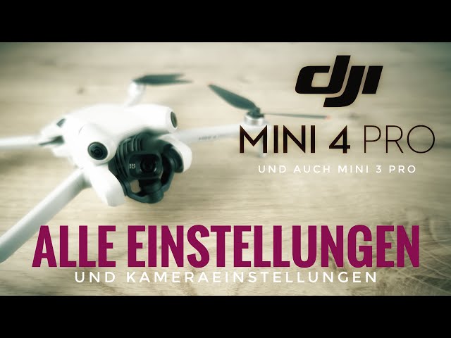 Dji Mini 4 Pro alle Einstellungen & Kameraeinstellungen Drohne deutsch