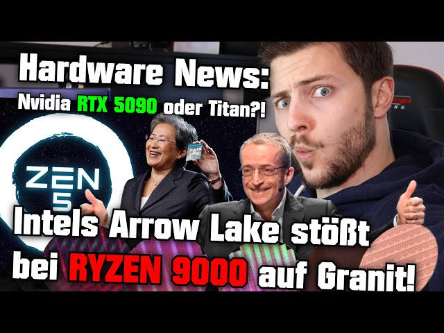 Intels Arrow Lake stößt bei RYZEN 9000 auf Granit! 😲 Nvidia RTX 5090 oder Titan?! Hardware News 2024