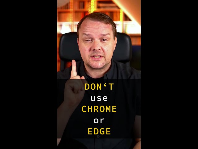 DAILY #3 | Why you DON'T want to use CHROME or EDGE! | These are the alternatives | #shorts