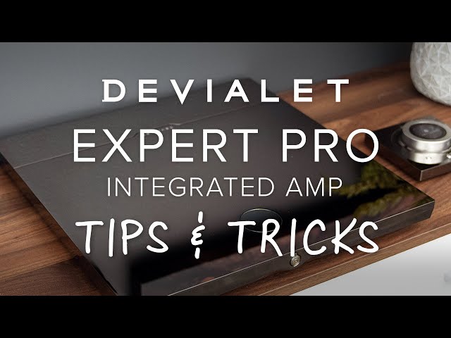 Devialet Expert Pro Integrated Amp - Tips & Tricks // Setup Guide