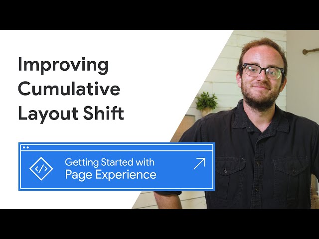 How to improve Cumulative Layout Shift for a better page experience