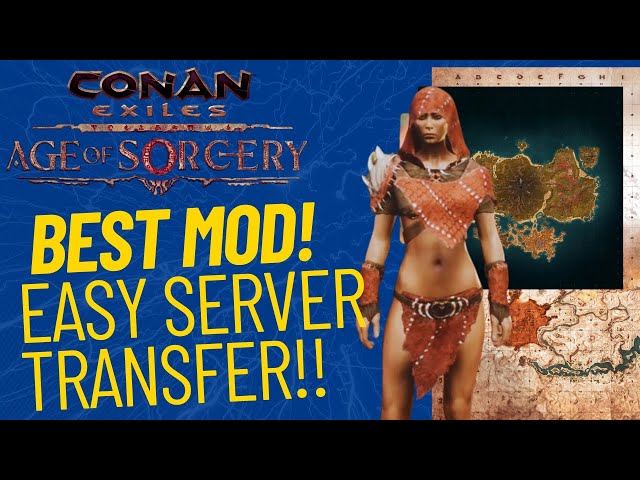 Conan Exiles - Server Transfers Made easy! AST MOD!! Guide