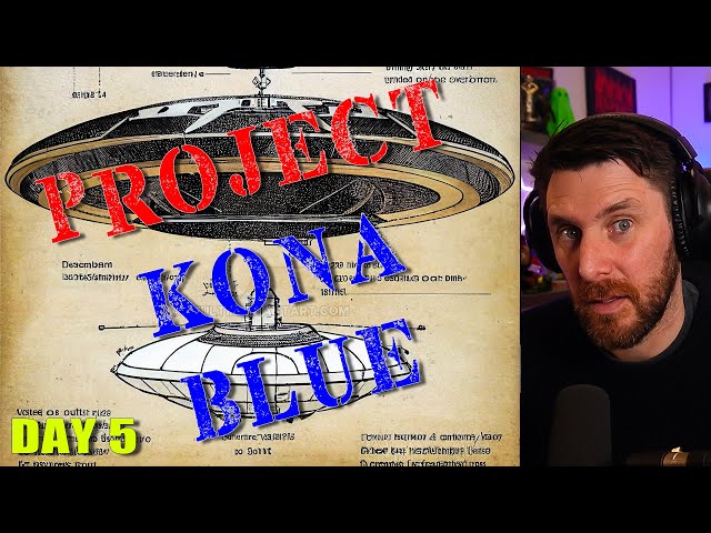 Alien & UFO Week - Day 5 - Project Kona Blue News And Thoughts