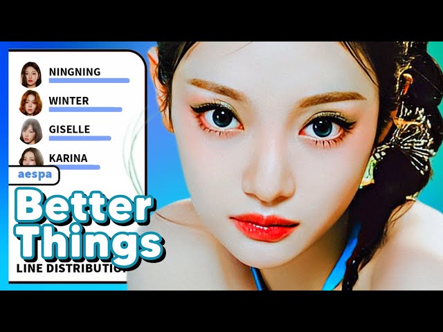 aespa - Better Things (Line Distribution)
