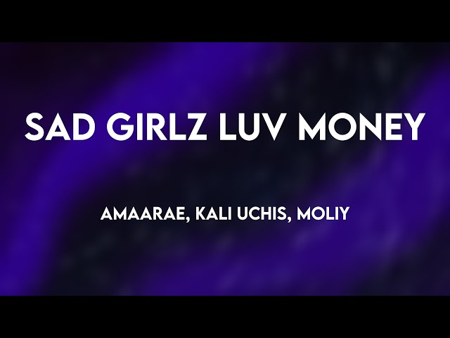SAD GIRLZ LUV MONEY - Amaarae, Kali Uchis, Moliy {Letra} ❤️