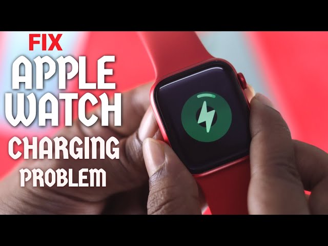 Apple Watch 6 Charging Problem? – Here’s Easy fix