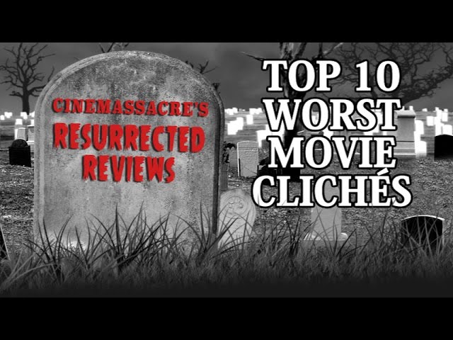 Top 10 Worst Movie Clichés - Cinemassacre Resurrected Review