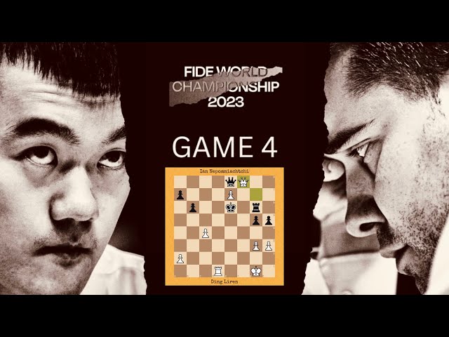 Game 4 - Ding Liren vs Ian Nepomniachtchi | World Championship Match, 2023 #chess #chess2023