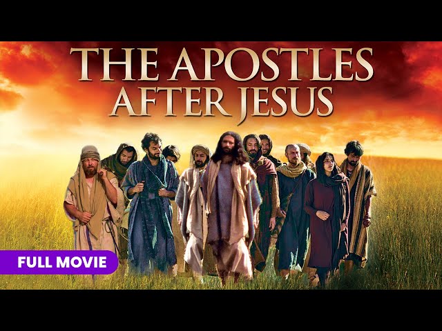 The Apostles After Jesus | Full Movie