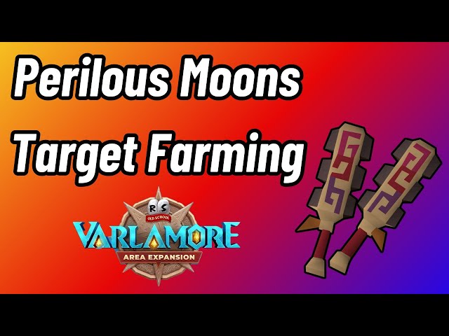 Target Farming Uniques in Perilous Moons - Varlamore OSRS