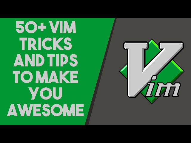 50+  Vim Tips and Tricks from Beginner to Expert