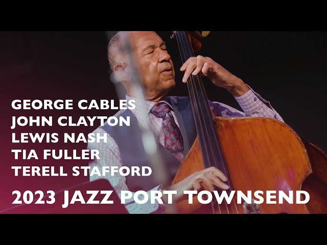 Tia Fuller, Terell Stafford, George Cables, John Clayton, Lewis Nash | Jazz Port Townsend 2023