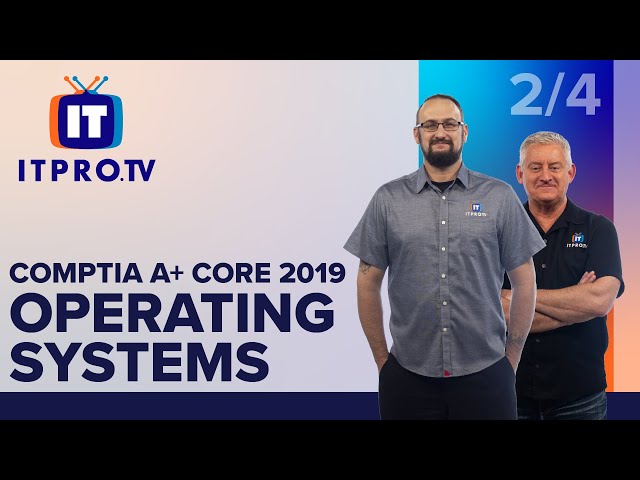 CompTIA Core 2019 Common Operating Systems Pt. 1 | First 3 For Free