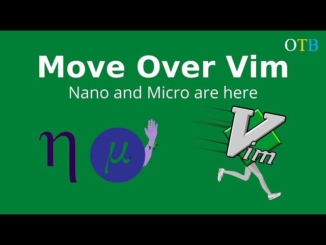 Move Over Vim - The Nano and Micro Editors Are Here!
