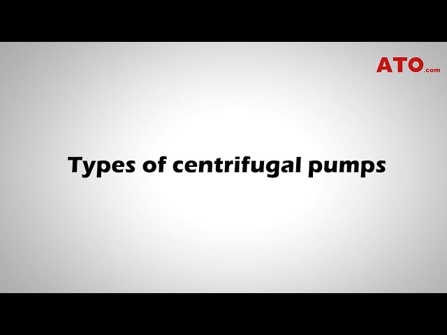 Types of Centrifugal Pump