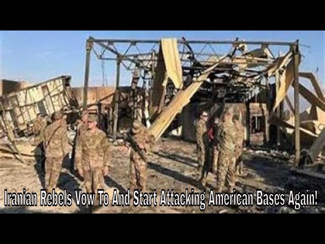 Iranian Rebels Vow To And Start Attacking American Bases Again!