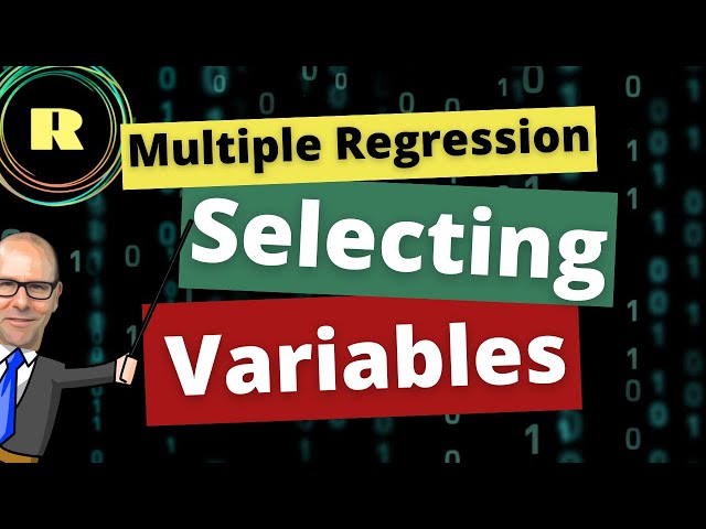 Multiple regression: how to select variables for your model