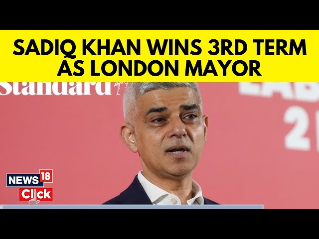 Sadiq Khan News | UK News LIVE: Sadiq Khan Re-Elected For A Record Third Term As London Mayor | N18V