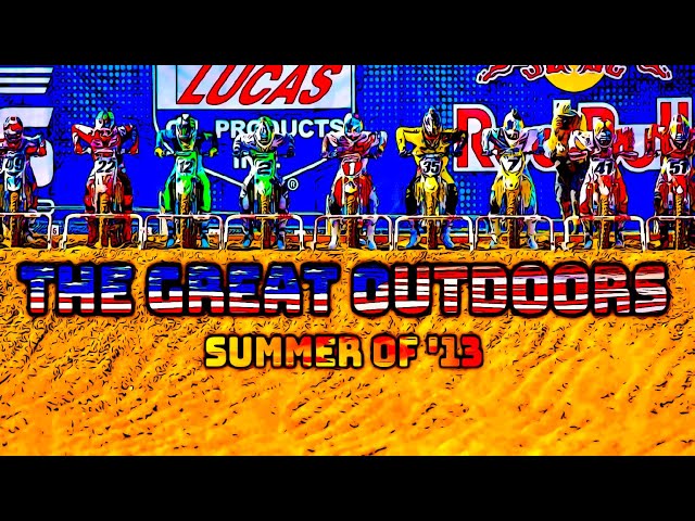 The Great Outdoors - 2013 Pro Motocross