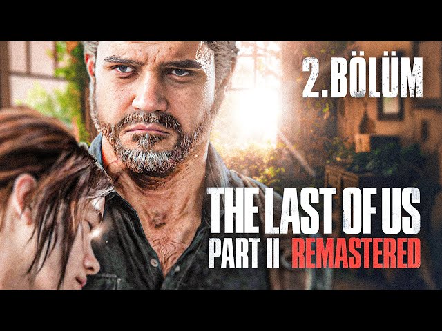 JOEL'İN İNTİKAMINI ALMAK İÇİN YOLA ÇIKTIK!! The Last Of Us Part II Remastered (Bölüm #2) | Doch