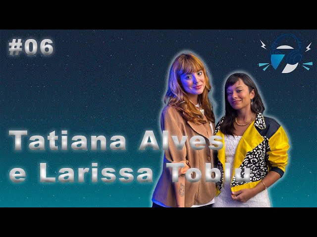 Tatiana Alves e Larissa Toblu - Moda Sustentável - Seven Talks #006