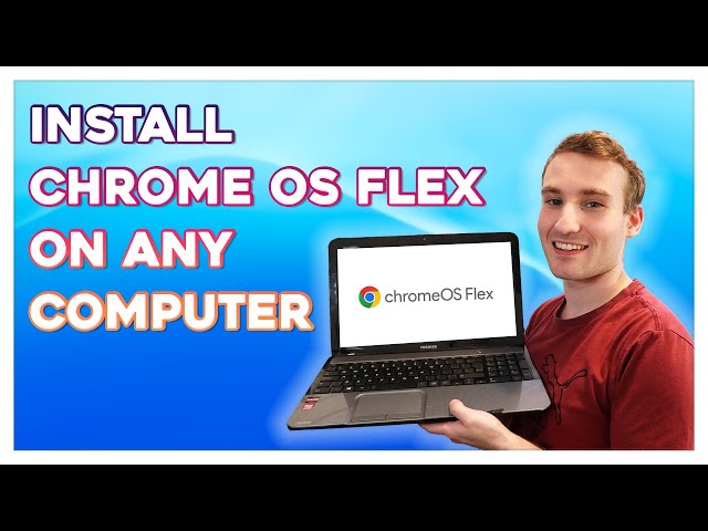 How To Install Chrome OS Flex On Any Computer