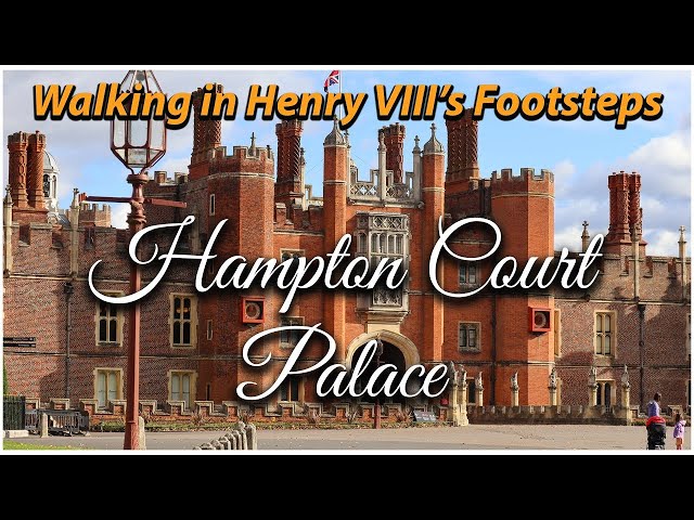 In The Footsteps Of Henry VIII - A Hampton Court Palace Tour