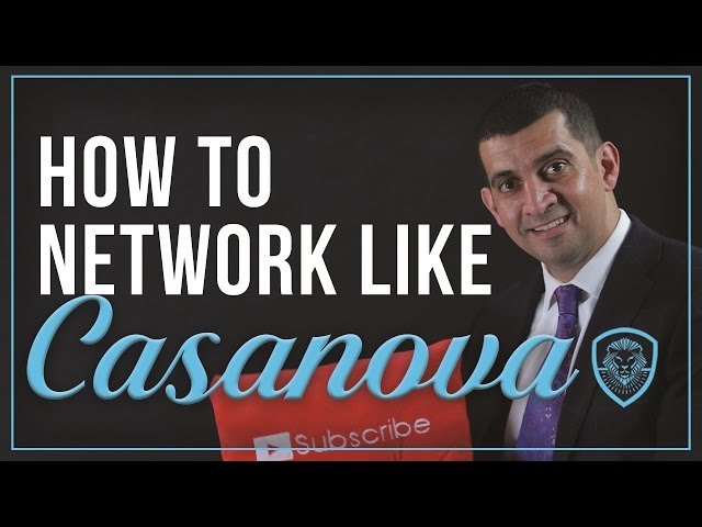 How to Network Like Casanova