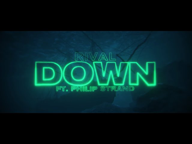 Rival - Down (ft. Philip Strand) [Official Lyric Video]