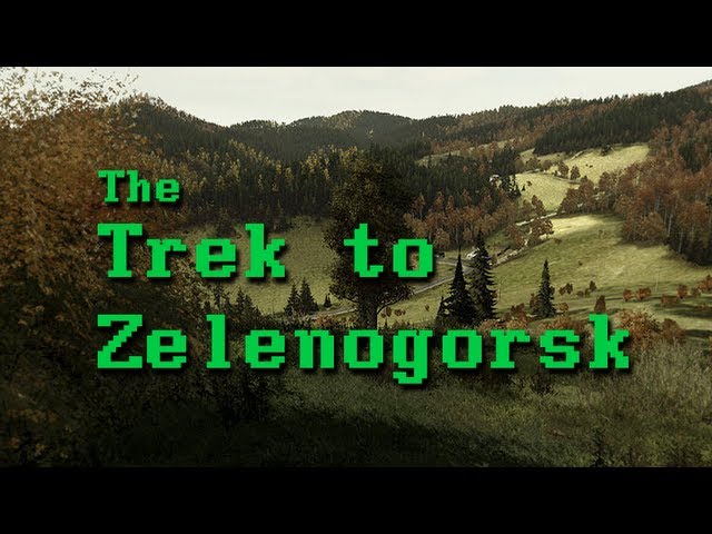 LGR - The Trek to Zelenogorsk [DayZ, ARMA II Mod]