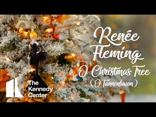 Renée Fleming - O Christmas Tree (O Tannenbaum) | The Kennedy Center