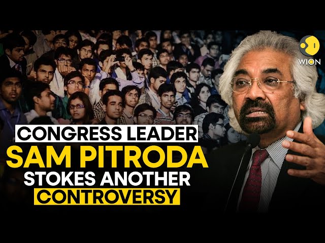'People in east look like Chinese, South Indians like...': Sam Pitroda stokes controversy again