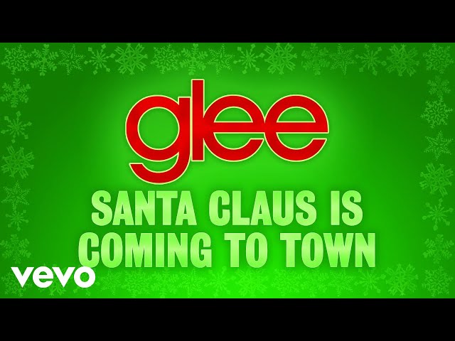 Glee Cast - Santa Claus Is Coming to Town (Official Audio)