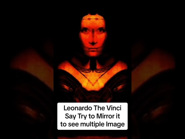 Leonardo Da Vinci Say Try to Mirror it to see multiple Image