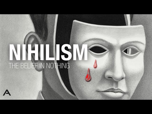 Nihilism: The Belief in Nothing