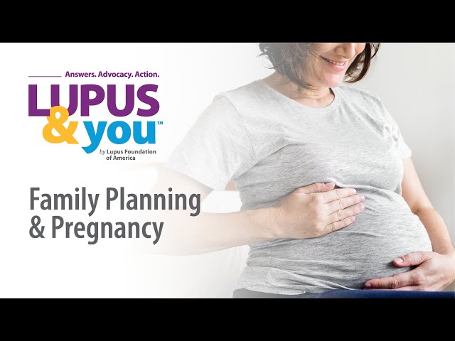 Lupus & You: Family Planning & Pregnancy