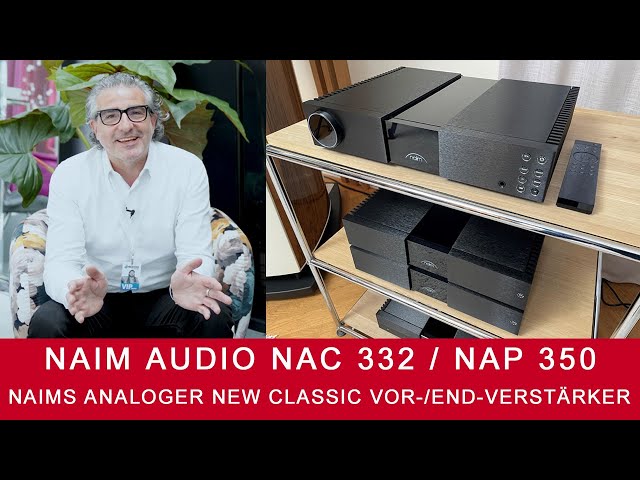 Naim Audio NAC 332 / NAP 350 | Analoge New Classic Vor-Endverstärker.