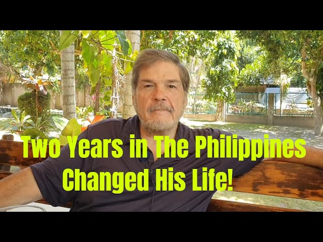 Two Years in The Philippines Changed His Life!