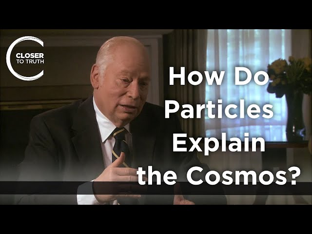 Steven Weinberg - How Do Particles Explain the Cosmos?