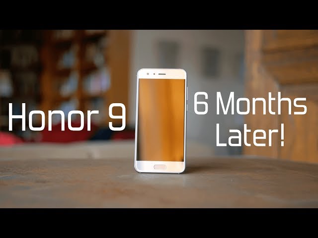 Honor 9 Review | 6 Months Later!