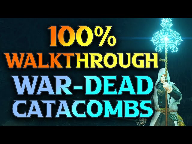 War-Dead Catacombs Walkthrough - Elden Ring Gameplay Guide Part 93