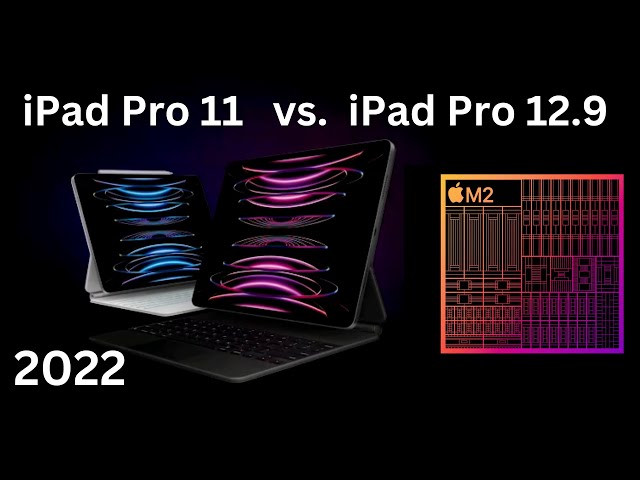 iPad Pro 2022 M2 !  iPad Pro 11 Zoll vs. iPad Pro 12.9 Zoll mit M2 Chip ! Welches soll ich kaufen ?