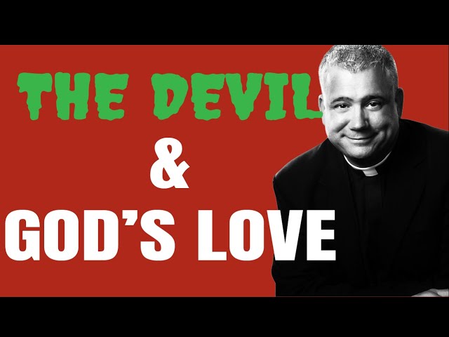 Does God Love Satan? - Freewill and God's Love