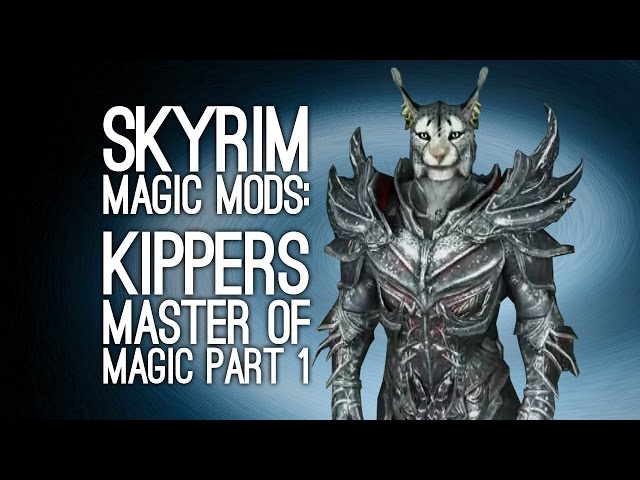 Skyrim Remastered Mods: Let's Play Skyrim PS4 Magic Mod - KIPPERS, MASTER OF MAGIC PART 1/2