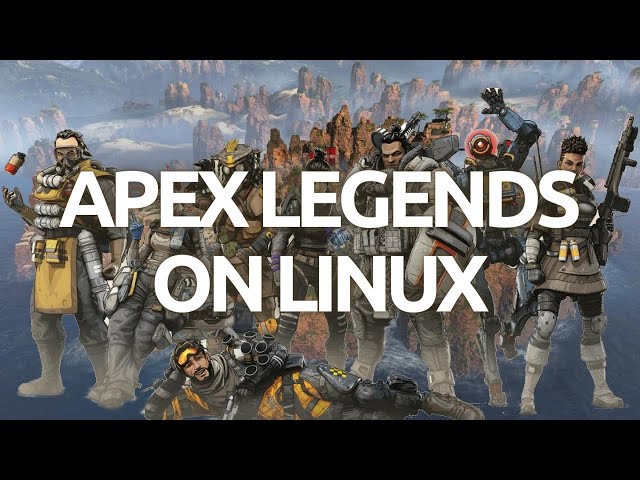 "How To Install and Play Apex Legends on Linux - Step-by-Step Tutorial"