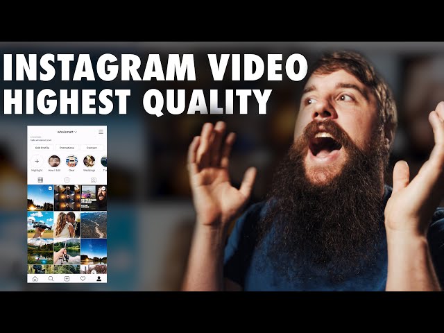 How to upload the HIGHEST QUALITY Instagram videos in 2021